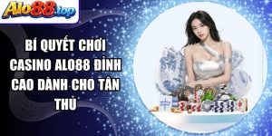 Bí Quyết Chơi Casino Alo88