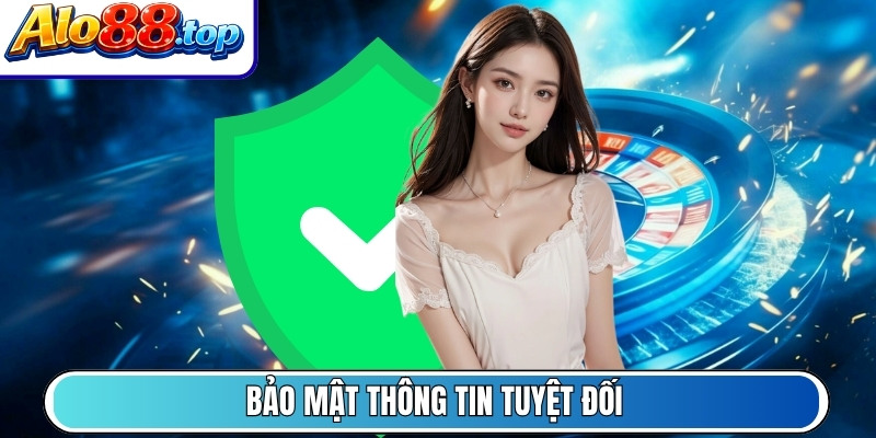 Bảo mật thông tin tuyệt đối