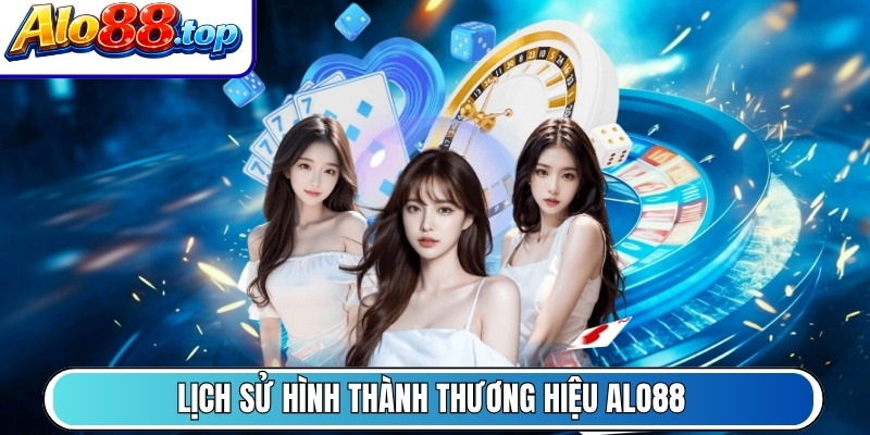 Lịch sử hình thành thương hiệu Alo88