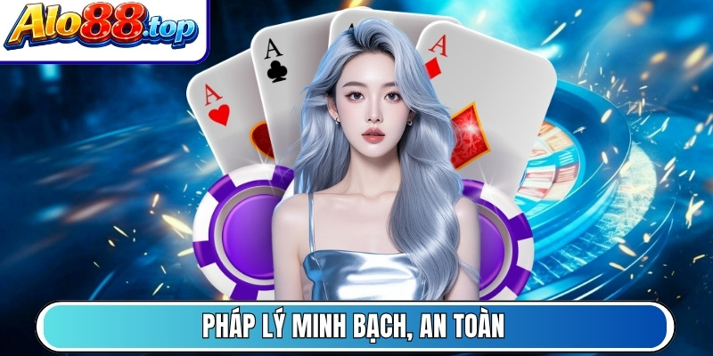 Pháp lý minh bạch, an toàn